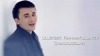 Ulugbek Rahmatullayev  Chaqaloqlar Official video [upl. by Nydroj]