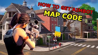 How To Get AIMBOT In Fortnite  MAP CODE [upl. by Nnaed]