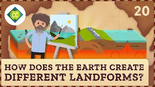 How Does the Earth Create Different Landforms Crash Course Geography 20 [upl. by Esirahs]