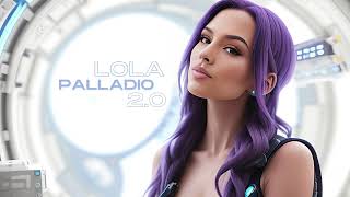 Lola  Palladio 20 Official Audio [upl. by Beare]