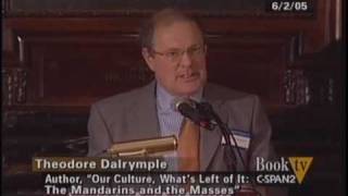 Theodore Dalrymple  Our Culture Whats Left of It  June 2005 4 of 5 [upl. by Nalepka]