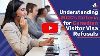 Understanding IRCCs Criteria for Canadian Visitor Visa Refusals [upl. by Irrol]