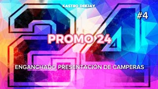 PROMO 24 🔥 ENGANCHADO PARA PRESENTACIÓN DE CAMPERAS 4🧥 \\ KASTRO DEEJAY [upl. by Jacquenette771]