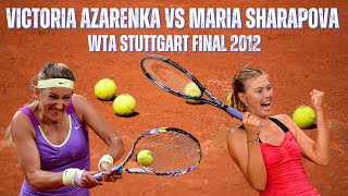 VICTORIA AZARENKA VS MARIA SHARAPOVA  2012 WTA STUTTGART FINAL [upl. by Musette]