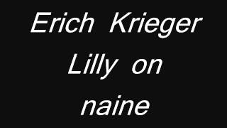 Erich Krieger  Lilly on naine [upl. by Jilli]