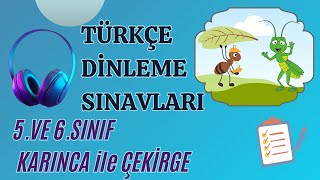 TÜRKÇE DİNLEME SINAVI 5 VE 6SINIF KARINCA İLE ÇEKİRGE [upl. by Kassia]