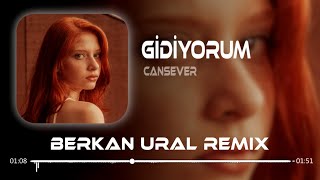 Cansever  Gidiyorum Bütün Aşklar Yüreğimde Berkan Ural Remix [upl. by Markos]