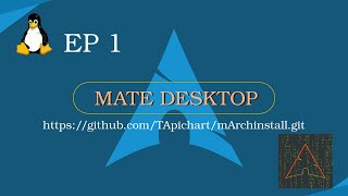 EP1 Install MATE Desktop on Arch Linux by using minArchinstallsh  Bash Script [upl. by Amedeo208]