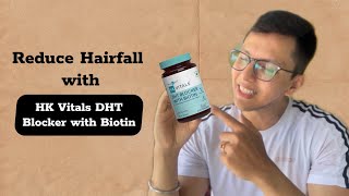 Stop Hairfall with HK Vitals DHT Blocker with Biotin [upl. by Burne]