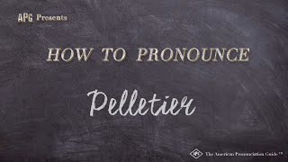 How to Pronounce Pelletier Real Life Examples [upl. by Cleave832]