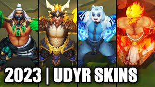 ALL UDYR SKINS SPOTLIGHT 2023  League of Legends [upl. by Osswald]