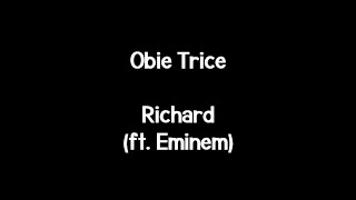 Obie Trice  Richard ft Eminem Lyrics [upl. by Egiaf540]