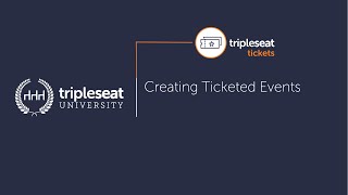 Creating Ticketed Events with Tripleseat Tickets [upl. by Leamaj]