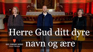 Herre Gud ditt nyre navn og ære [upl. by Oedama153]