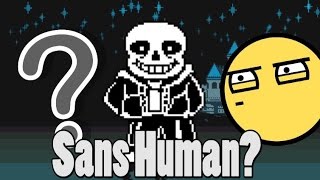 Undertale Theory Is Sans Actually Human [upl. by Atniuqal]