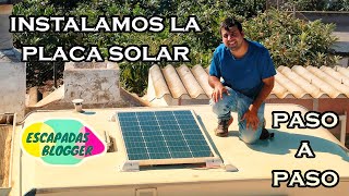 Instalamos PLACA SOLAR en la AUTOCARAVANA  Escapadas Blogger [upl. by Sewoll]