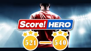 Score Hero  level 521 to 540  3 Stars [upl. by Fujio367]