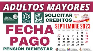 📅FECHA de PAGO Adultos Mayores CALENDARIO MONTO CRÉDITOS y TARJETA SEPTIEMBRE 2023 Pensión🔴 [upl. by Aleakim]