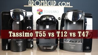 Tassimo T12 vs T47 vs T55  Exclusive Review and Comparison [upl. by Ateuqirne]