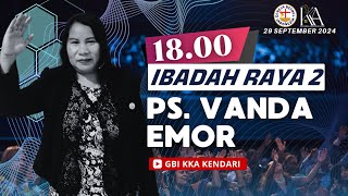 IBADAH RAYA 2  Ps Vanda Emor 29 September 2024 [upl. by Keram880]