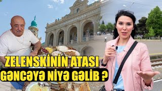 Zelenskinin atası Gəncəyə niyə gəlib  Gəncə vloqu 1 [upl. by Aiekram]