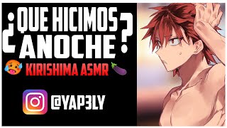 ¿Que Hicimos Anoche 🤨  ASMR Anime Español  Roleplay ASMR  Kirishima ASMR Español Latino 🇲🇽 [upl. by Sivahc]