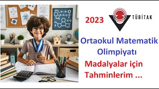 2023 Tübitak Ortaokul Matematik Olimpiyatı  Madalya İçin Puan Tahminlerim ve Pr 2 nin Çözümü [upl. by Kareem436]