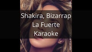 Shakira Bizarrap  La Fuerte  Karaoke [upl. by Rossner]