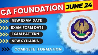 CA Foundation June 2024 Exam Date  Exam Form Date  Exam Pattern Syllabus Complete Information [upl. by Adnamas]