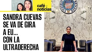 CaféYNoticias  Cuevas se muestra “empoderada” en reunión con ultraderechistas en Estados Unidos [upl. by Enneiviv955]