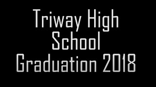 2018 Triway High School Graduation [upl. by Atalanta640]