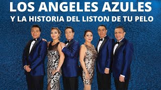 LOS ANGELES AZULES Y LA HISTORIA DEL LISTON DE TU PELO [upl. by Lrad]