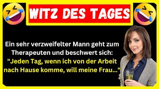 🤣 BESTER WITZ DES TAGES Ein besorgter Mann geht zum Therapeuten und beschwert sich über seine Frau [upl. by Dorrej]