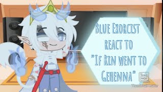 Blue Exorcist react to quotIf Rin went to Gehennaquot  EnglishPortuguês [upl. by Ariamat432]