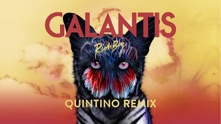 GALANTIS  Rich Boy Quintino Remix [upl. by Skees211]