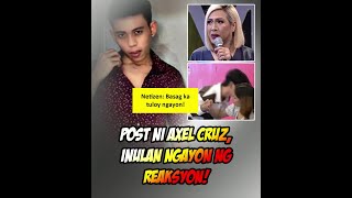 Post ni Axel Cruz inulan ngayon ng reaksyon [upl. by Aneehta]