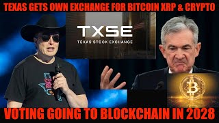 GAME OVER TEXAS GETS OWN ECHANGE FOR BITCOIN XRP amp CRYPTO VOTING WILL BE ON BLOCKCHAIN IN 2028 [upl. by Sabec850]