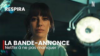 La série quotRESPIRAquot débarque sur Netflix FR le 30 Juillet 2024  A voir en premier [upl. by Laks]