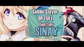 Goblin Slayer OP FULL「Rightfully」Fandub Español Latino【SINAY】 [upl. by Einad]