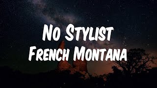 French Montana  No Stylist Lyric Video [upl. by Siana]