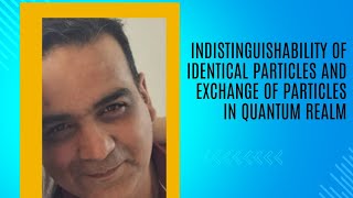 Indistinguishability of identical particles and exchange of particles in Quantum realm [upl. by Gahan193]