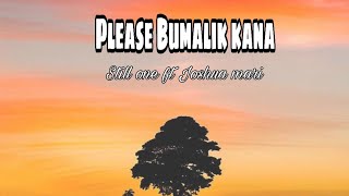 Please Bumalik Kana  Still One Lyrics [upl. by Nitaj]