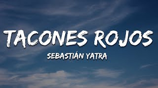 Sebastián Yatra  Tacones Rojos LetraLyrics [upl. by Namas]