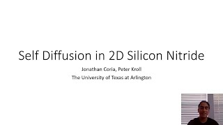 2020 NSF PIRE PDC virtual workshop  Jonathan Coria Self diffusion in 2D Silicon nitride [upl. by Malas780]