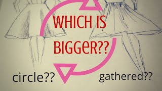 Which One is Bigger  Part 4 Circle vs Gathered Skirt [upl. by Gleda716]