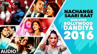 Nachange Saari Raat Non Stop Bollywood Dandiya Full Audio 2016  TSeries [upl. by Faina]