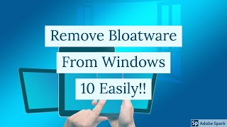 How to Remove Bloatware From Windows 10 Easily 2019 [upl. by Tamarah914]