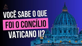 Você sabe o que foi o Concílio Vaticano II [upl. by Thormora]