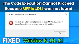 the code execution cannot proceed because mfplat dll was not found  mfplat dll [upl. by Anyela]