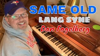 Dan Fogelberg Same Old Lang Syne Piano [upl. by Winonah408]